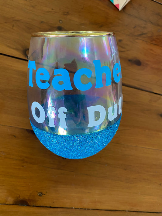 Teacher Off Duty Glitter Glass